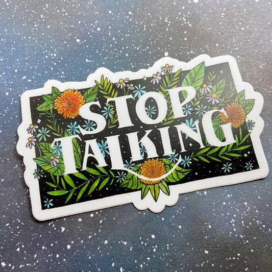 Vinyl Decal - Stop Talking