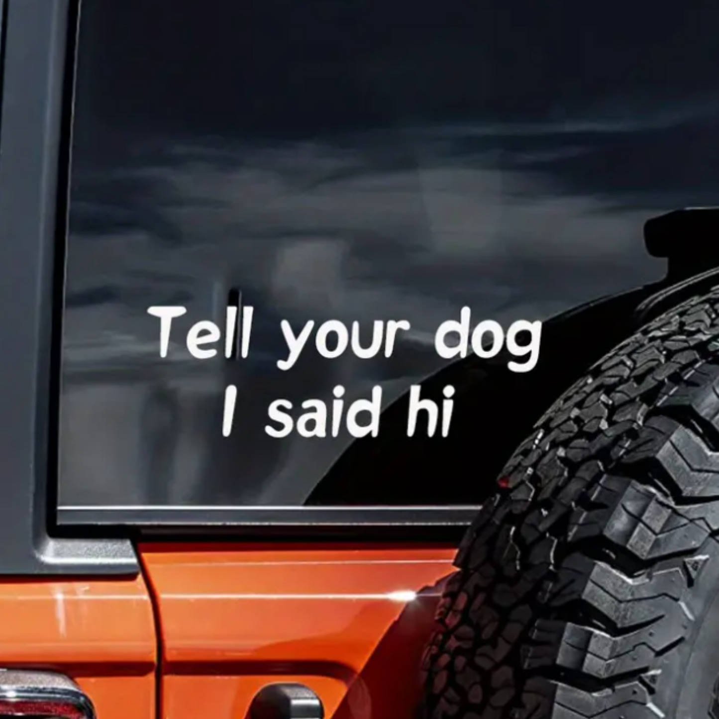 Tell Your Dog I Said Hi Sticker