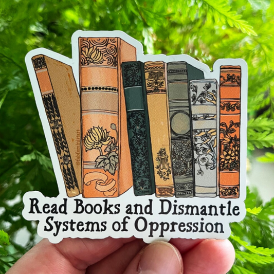 Dismantle Systems of Oppression Sticker