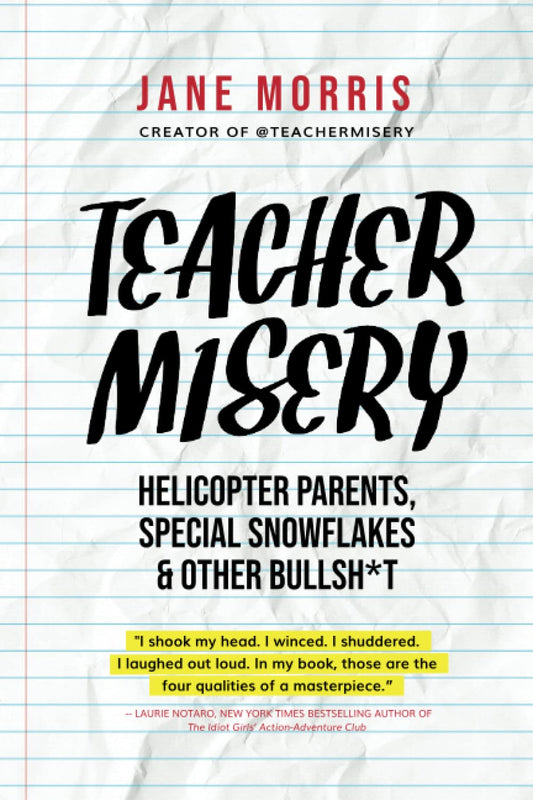 Teacher Misery: Helicopter Parents, Special Snowflakes & Other BS