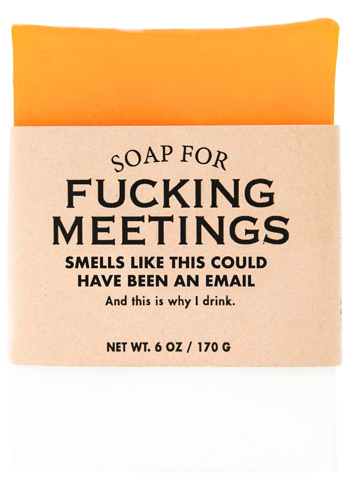 A Soap for Fucking Meetings