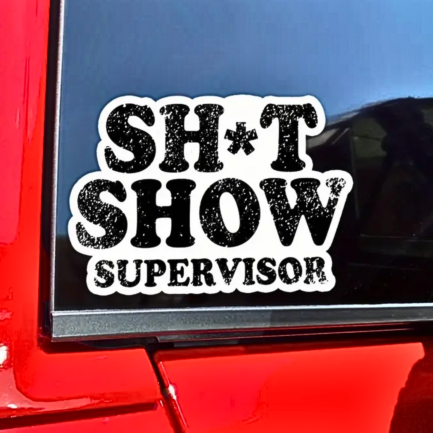 Shit show supervisor sticker