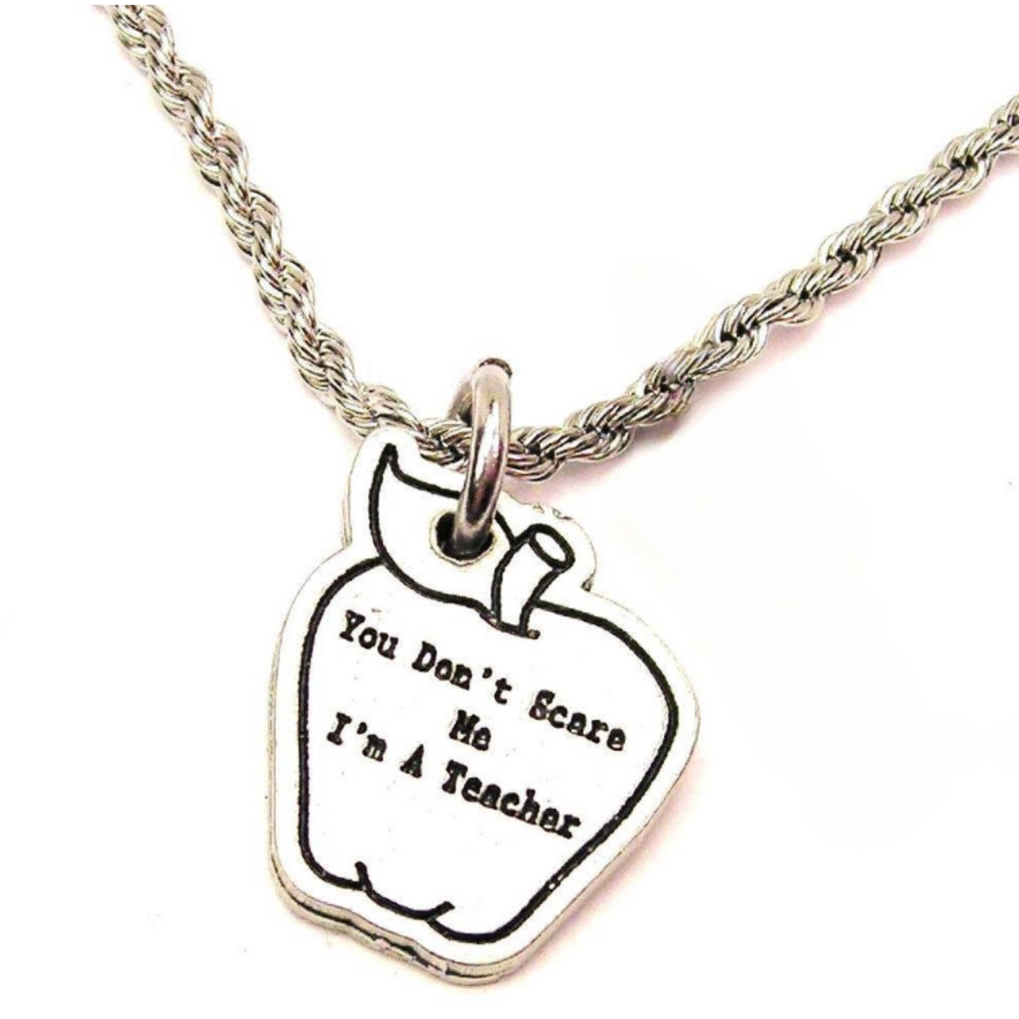 You Don't Scare Me I'm A Teacher 20" Rope Necklace With Love