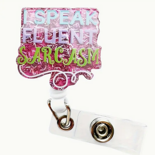 I SPEAK FLUENT SARCASM ID badge reel