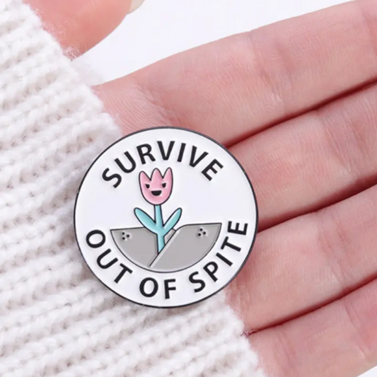 Survive Out Of Spite Enamel Pin