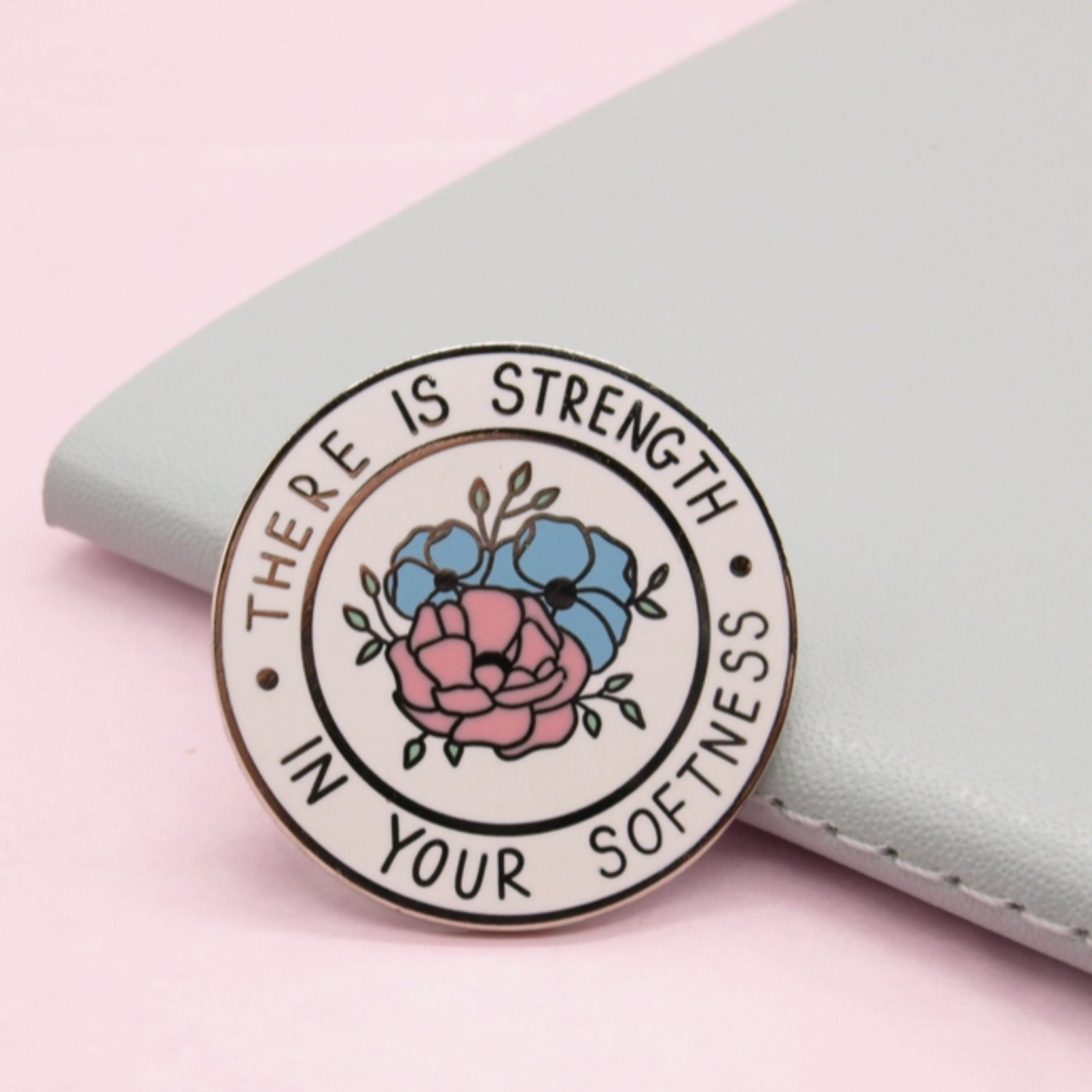 There is strength in your softness metal pin