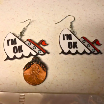 I'm OK sinking ship drop earrings