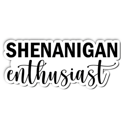 Shenanigan Enthusiast sticker