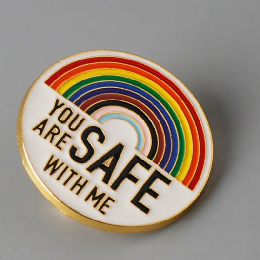 You Are Safe With Me LGBTQ+ Enamel Pin
