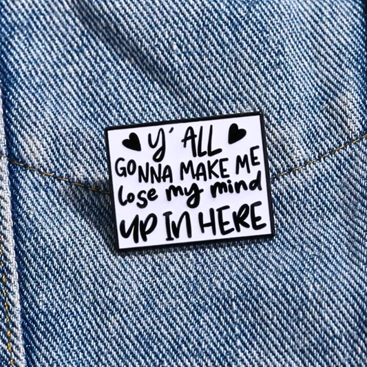 Lose my mind enamel pin
