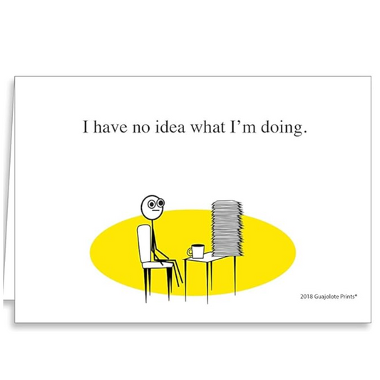 I have no idea what I'm doing card