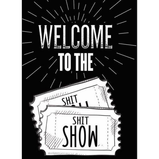 Welcome to the Shit Show jumbo magnet