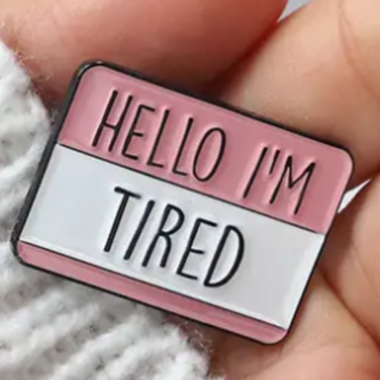 Hello I'm Tired name tag Enamel Pin