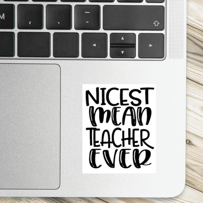 Nicest Mean Teacher Sticker