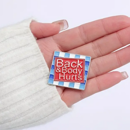 Back & Body Hurts Enamel Pin