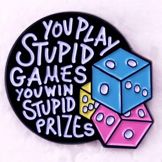 Play Stupid Games pin