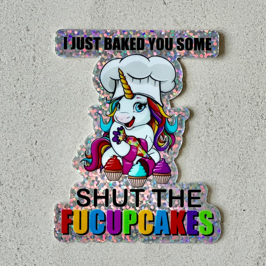 Shut the Fucupcakes Glitter Sticker