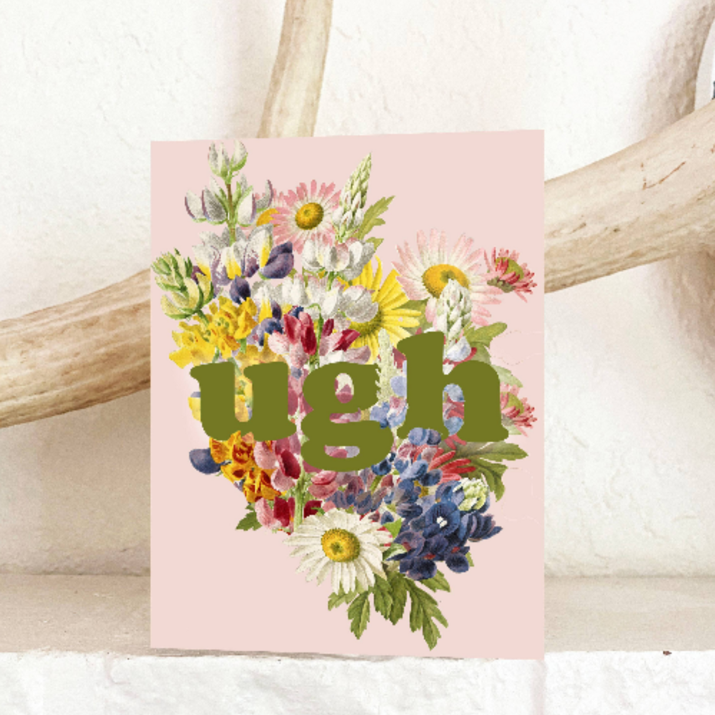 Ugh Funny Floral Card - Sympathy Birthday Everyday