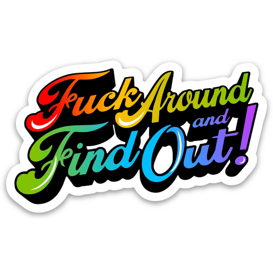 Fuck Around and Find Out Sticker