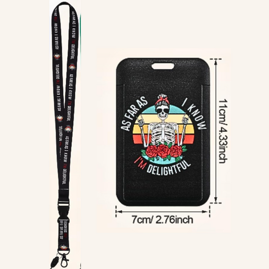 As far as I know, I'm delightful! lanyard