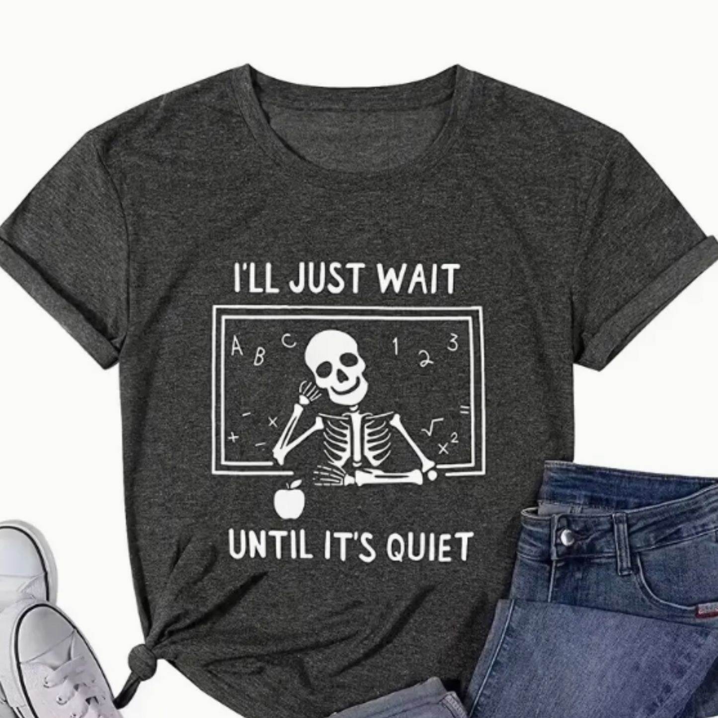 I'll Just Wait... Forever Shirt – TeacherMisery