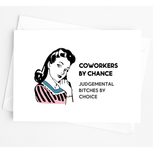Coworkers by Chance, Bitches - Funny Coworker Greeting Card